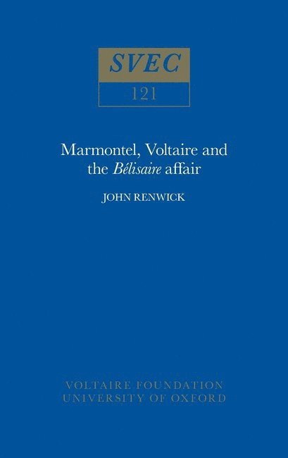 John Renwick - Marmontel, Voltaire and the 'Bélisaire' Affair, Häftad