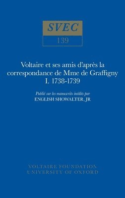 Voltaire et ses amis d'aprs la correspondance de Mme de Graffigny 1