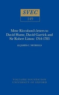 bokomslag Mme Riccoboni's letters to David Hume, David Garrick and Sir Robert Liston, 1764-1783