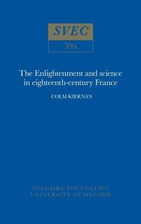 bokomslag The Enlightenment and Science in Eighteenth-Century France