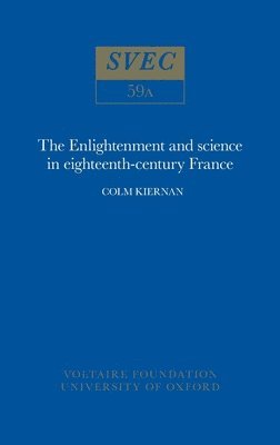 Colm Kiernan - Enlightenment and Science in Eighteenth-Century France, Häftad