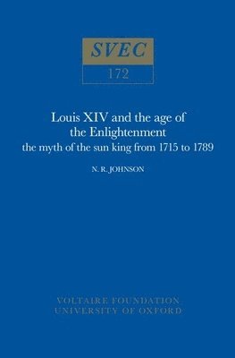 Neil R. Johnson - Louis XIV and the Age of the Enlightenment, Häftad