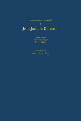 Jean-Jacques Rousseau, R. A. Leigh - Correspondance complète de Rousseau (Complete Correspondence of Rousseau) 37, Inbunden