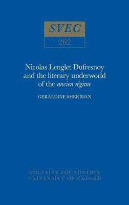bokomslag Nicolas Lenglet Dufresnoy and the literary underworld of the ancien rgime