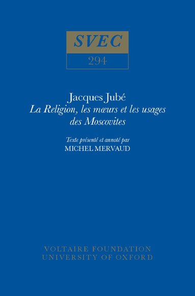 Michel Mervaud - Jacques Jubé, La Religion, les mœurs et les usages des Moscovites, Inbunden