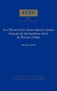 bokomslag Les Decors et les choses dans le roman francais du dix-huitieme siecle de Prevost a Sade