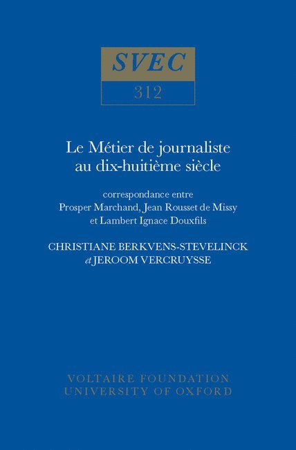 Christiane Berkvens-Stevelinck, Jeroom Vercruysse - Le Métier de Journaliste au XVIIIe Siècle, Inbunden