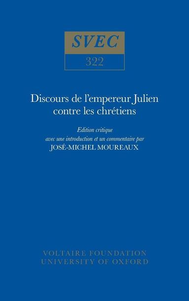 José-Michel Moureaux - Discours de l'empereur Julien contre les chrétiens, Inbunden