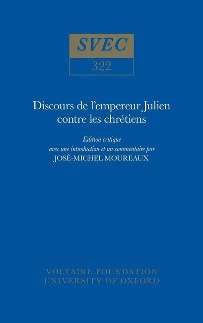 José-Michel Moureaux - Discours de l'empereur Julien contre les chrétiens, Inbunden