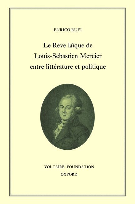 Enrico Rufi - Le Rêve laïque de Louis-Sébastien Mercier entre littérature et politique, Inbunden