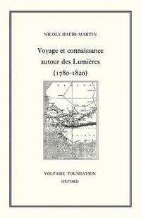 bokomslag Voyage et connaissance au tournant des Lumires (1780-1820)