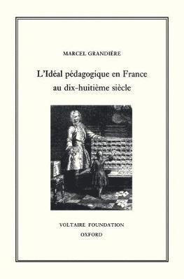Marcel Grandière - L'Idéal pédagogique en France au XVIIIe siècle, Inbunden