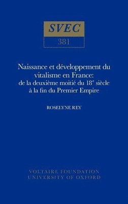 Naissance et dveloppement du vitalisme en France de la deuxime moiti du XVIIIe sicle  la fin du Premier Empire 1