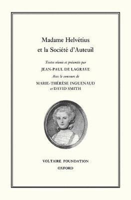 Madame Helvetius et la Societe d'Auteuil 1