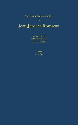 Jean-Jacques Rousseau, R. A. Leigh, R. a. Leigh, R A Leigh - Correspondence Complete De Rousseau: 1, Inbunden