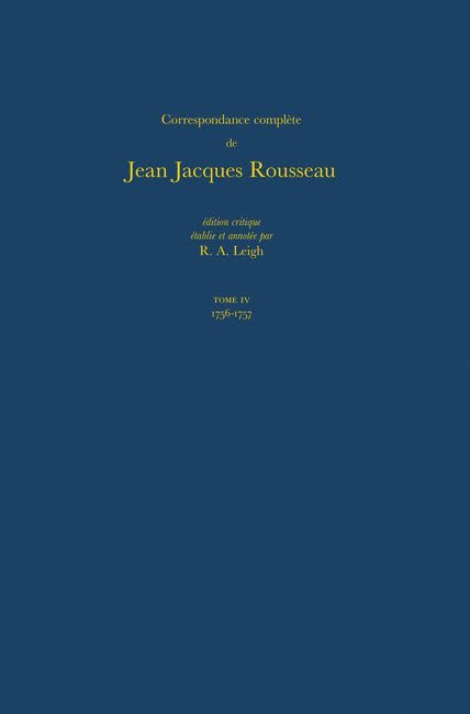 Jean-Jacques Rousseau, R. A. Leigh - Correspondance complète de Rousseau (Complete Correspondence of Rousseau) 4, Inbunden