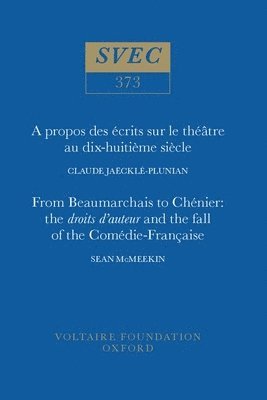 A propos des crits sur le thtre au dix-huitime sicle | From Beaumarchais to Chnier: the droits d'auteur and the fall of the Comdie-Franaise 1