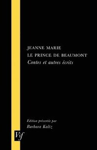 bokomslag Jeanne Marie le Prince de Beaumont, Contes et Autres Ecrits