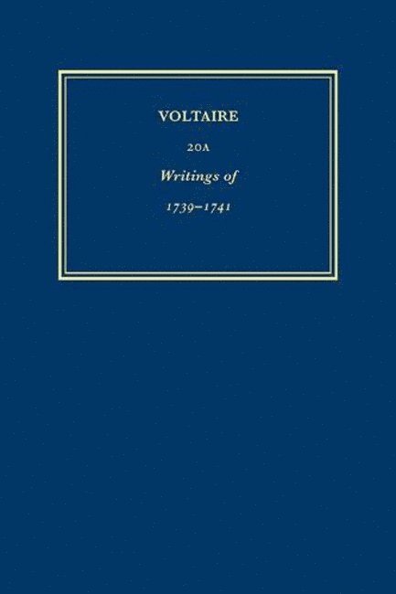 Voltaire, W.H. Barber, David Beeson, Nicholas Cronk, Olivier Ferret, Jacqueline Hellegouarc'h, Christiane Marvaud, François Moureau, Ralph A. Nablow, Karlis Racevskis, Jeroom Vercruysse - Complete Works of Voltaire 20A, Inbunden