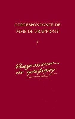 Correspondance de Madame de Graffigny: Tome 7 1