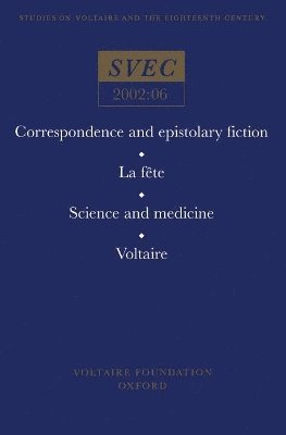 bokomslag Correspondence and epistolary fiction; La fte; Science and Medicine; Voltaire