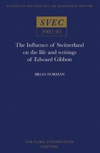 bokomslag The Influence of Switzerland on the Life and Writings of Edward Gibbon