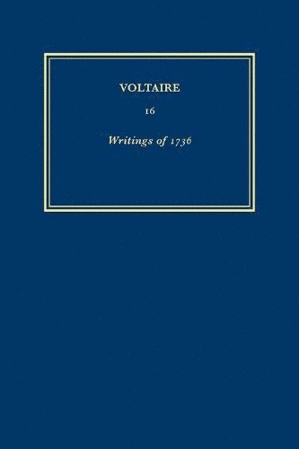 Voltaire, T.E.D. Braun, John Dunkley, Russell Goulbourne, Hayden T. Mason, Christiane Mervaud, François Moureau, Ralph A. Nablow - Œuvres complètes de Voltaire (Complete Works of Voltaire) 16, Inbunden
