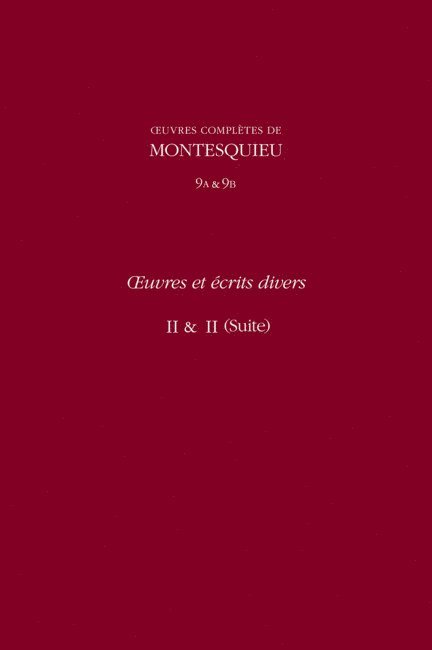 Œuvres complètes de Montesquieu 9A and Œuvres complètes de Montesquieu 9B