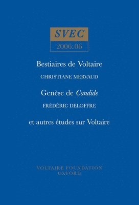 Bestiaires de Voltaire; Gense de Candide; et autres tudes sur Voltaire 1