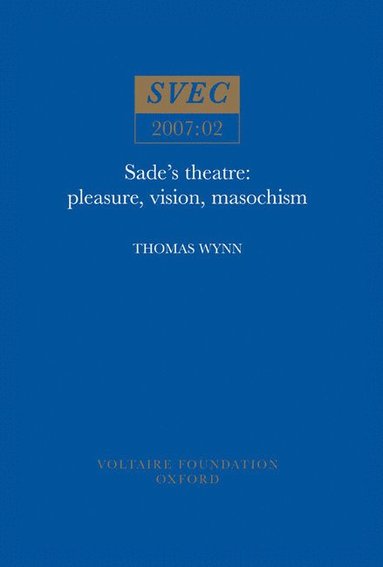 bokomslag Sade's Theatre: Pleasure, Vision, Masochism