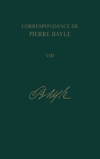 bokomslag Correspondance de Pierre Bayle: 8
