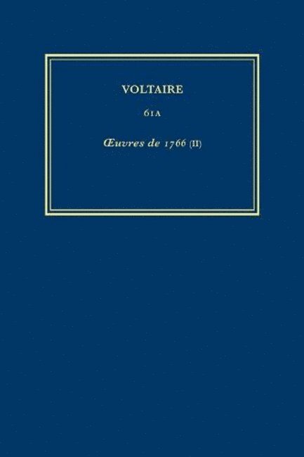Voltaire, Christophe Cave, Robert Granderoute, et al. - Œuvres complètes de Voltaire (Complete Works of Voltaire) 61A, Inbunden