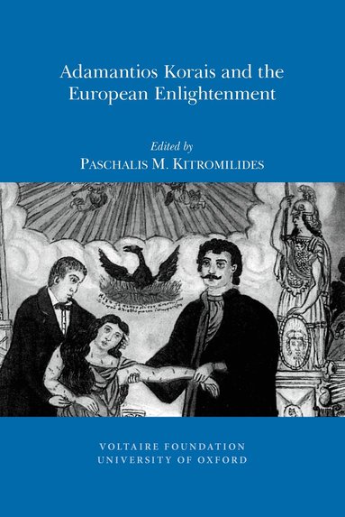 Paschalis M. Kitromilides - Adamantios Korais and the European Enlightenment, Häftad