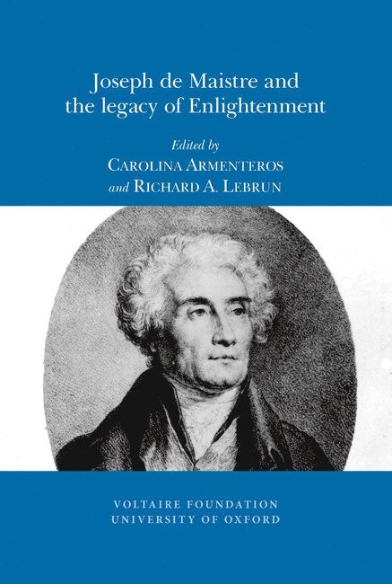 Carolina Armenteros, Richard A. Lebrun - Joseph de Maistre and the legacy of Enlightenment, Häftad