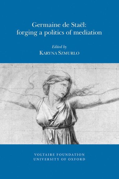bokomslag Germaine de Staël: Forging a Politics of Mediation