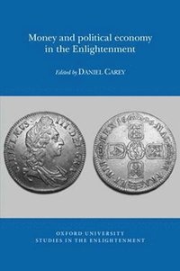 bokomslag Money and political economy in the Enlightenment