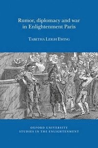 bokomslag Rumor, Diplomacy and War in Enlightenment Paris