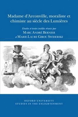 Madame d'Arconville, Moraliste et Chimiste au Sicle des Lumires 1