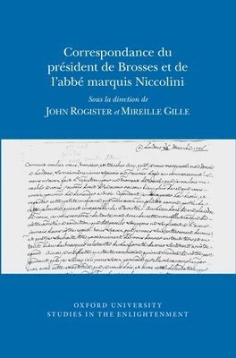 John Rogister, Mireille Gille - Correspondance du Président de Brosses et de l'Abbe Marquis Niccolini, Häftad