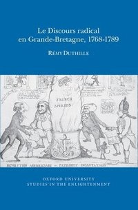 bokomslag Le Discours radical en Grande-Bretagne, 1768-1789