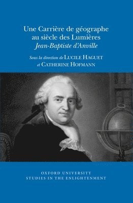 Catherine Hofmann, Lucile Haguet - Une Carrière de Géographe Au Siècle Des Lumières, Häftad