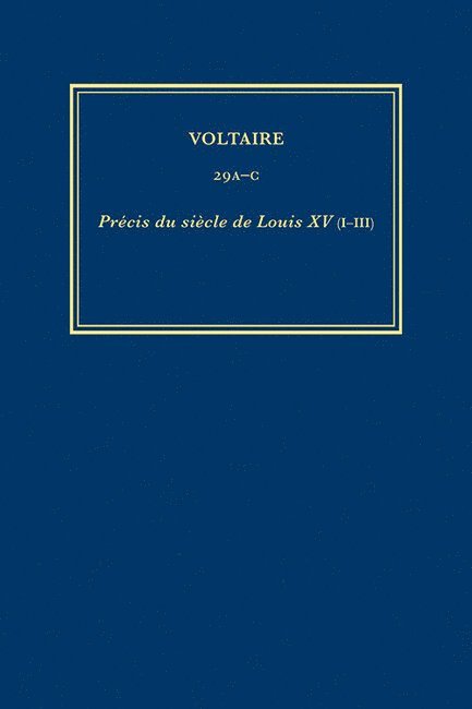 Œuvres complètes de Voltaire (Complete Works of Voltaire) Précis du siècle de Louis XV (3 vol)