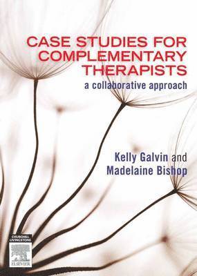 Case Studies for Complementary Therapists: A Collaborative Approach