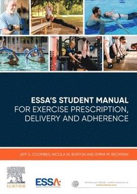 bokomslag ESSA's Student Manual for Exercise Prescription, Delivery and Adherence