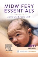 Joanne Gray, Rachel Smith - Midwifery Essentials, Häftad