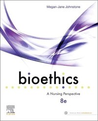 bokomslag Bioethics: A Nursing Perspective
