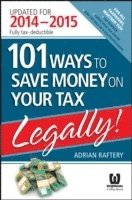 bokomslag 101 Ways to Save Money on Your Tax - Legally! 2014 - 2015