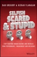 Selfish, Scared and Stupid 1