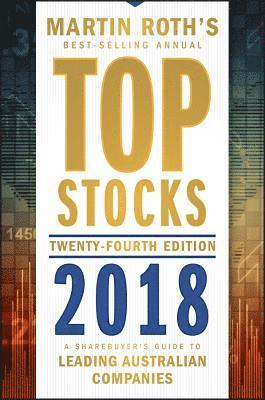 Top Stocks 2018 - A Sharebuyer's Guide to Leading Australian Companies 1
