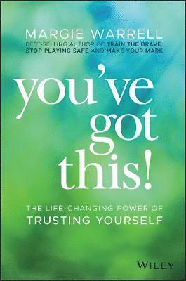Margie Warrell - You've Got This!, Häftad